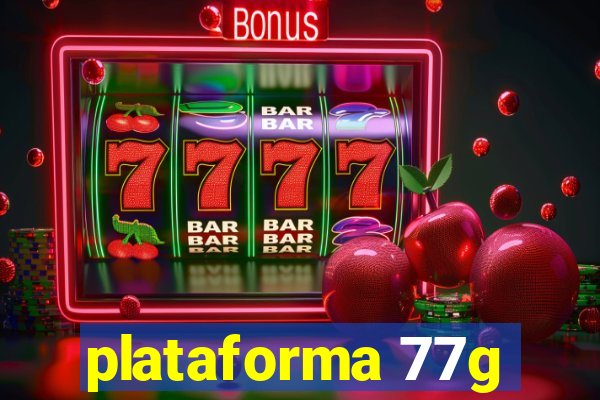 plataforma 77g